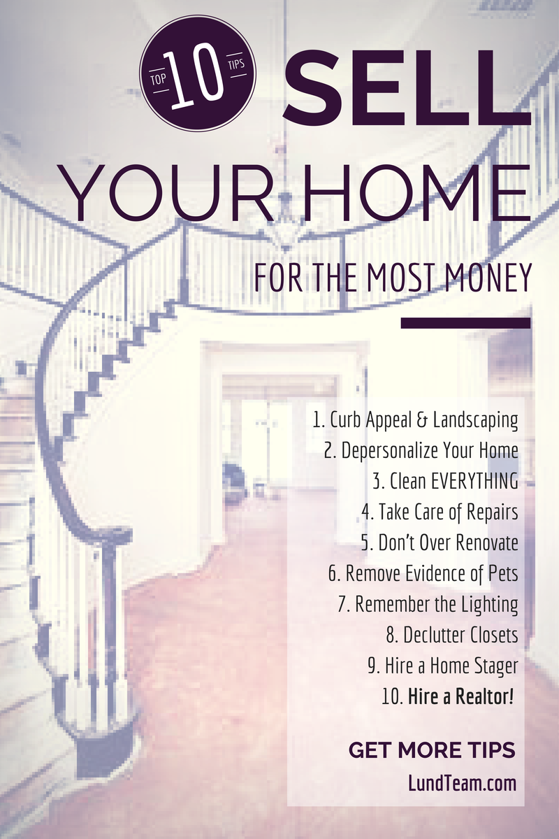 10 Tips To Get The Most Out Of Selling Your Home